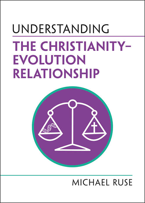 Book cover of Understanding the Christianity–Evolution Relationship (Understanding Life)