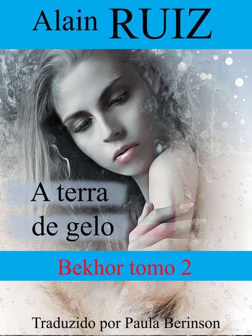Book cover of A terra de gelo: Bekhor tomo 2 (Série Bekhor #2)