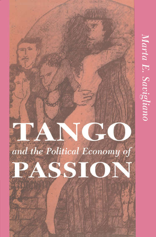 Book cover of Tango And The Political Economy Of Passion (Institutional Structures of Feeling)