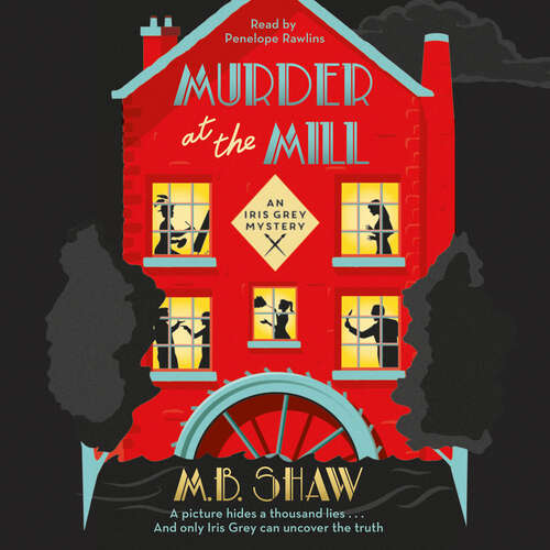Book cover of Murder at the Mill: A cozy mystery puzzle for readers who enjoy MC Beaton (The Iris Grey Mysteries)