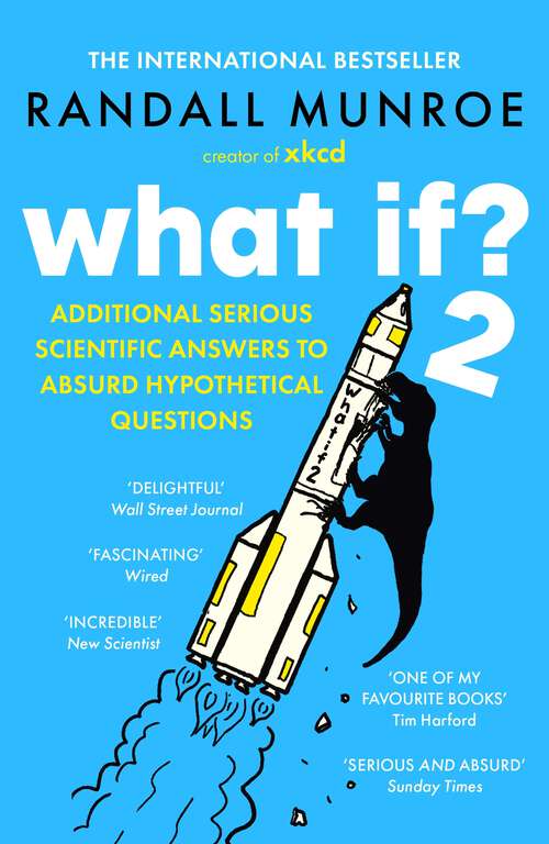 Book cover of What If?2: Additional Serious Scientific Answers to Absurd Hypothetical Questions