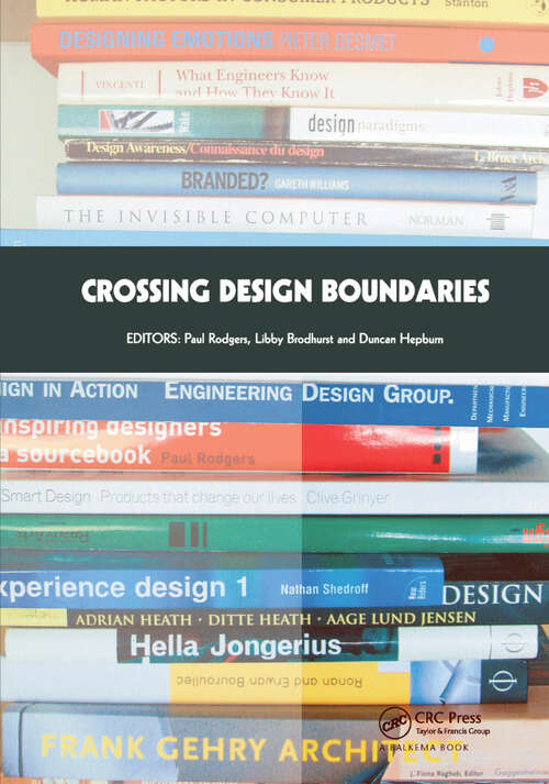 Book cover of Crossing Design Boundaries: Proceedings of the 3rd Engineering & Product Design Education International Conference, 15-16 September 2005, Edinburgh, UK