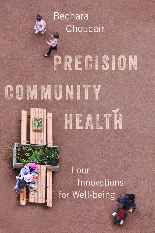 Book cover of Precision Community Health: Four Innovations for Well-being