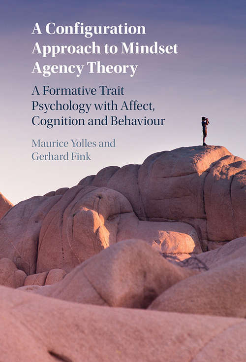 Book cover of A Configuration Approach to Mindset Agency Theory: A Formative Trait Psychology with Affect, Cognition and Behaviour