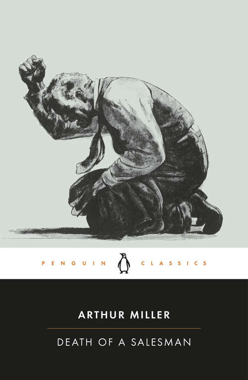 Book cover of Death of a Salesman: Certain Private Conversations in Two Acts and a Requiem (Penguin Twentieth-century Classics Ser.)
