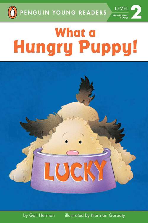 Book cover of What a Hungry Puppy! (Penguin Young Readers, Level 2: Level 1)