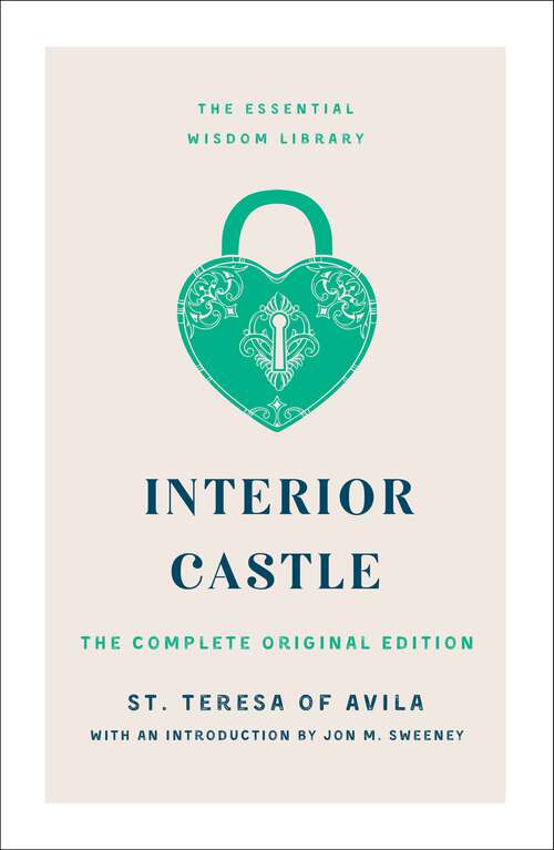 Book cover of Interior Castle: The Complete Original Edition (The Essential Wisdom Library)