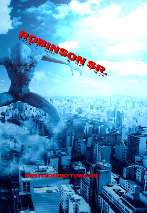 Book cover of Robinson Sr.: Les extraterrestres sont de retour. Sauve toi ...