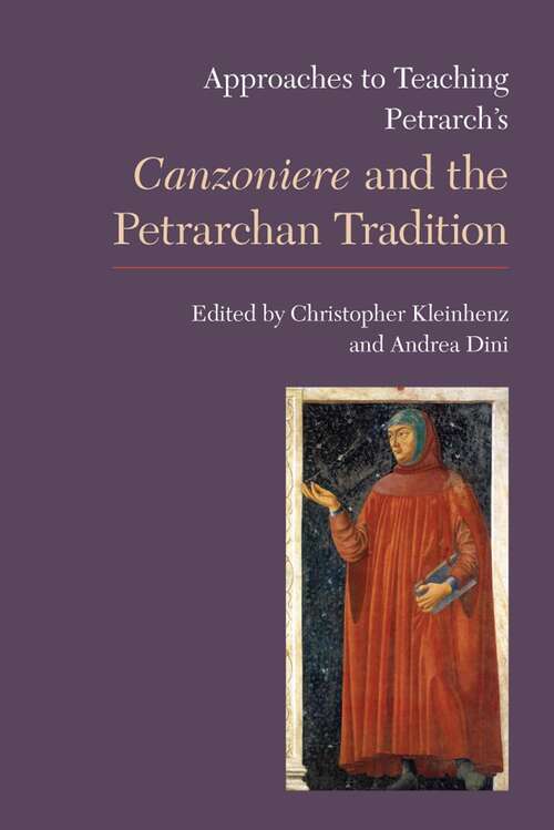 Book cover of Approaches to Teaching Petrarch's Canzoniere and the Petrarchan Tradition (Approaches to Teaching World Literature #129)