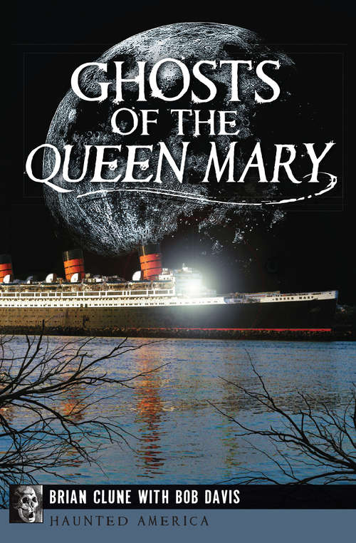 Book cover of Ghosts of the Queen Mary (Haunted America)