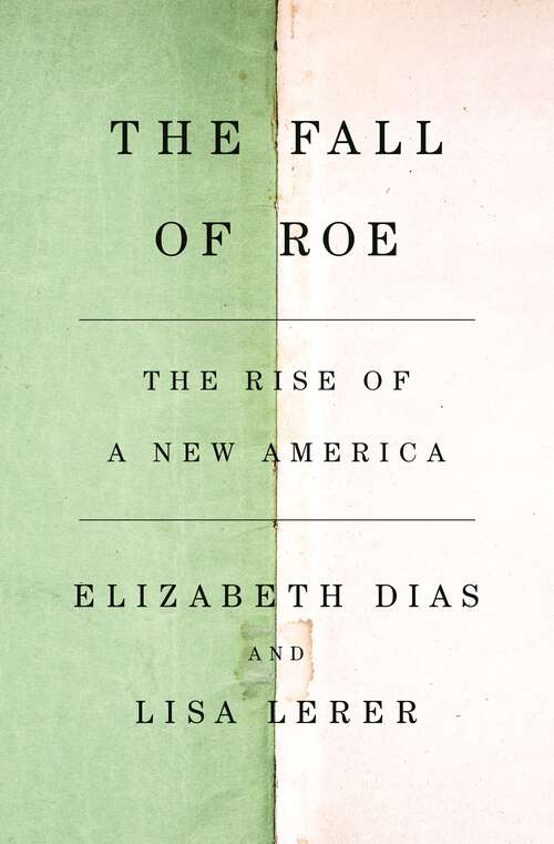 Book cover of The Fall of Roe: The Rise of a New America
