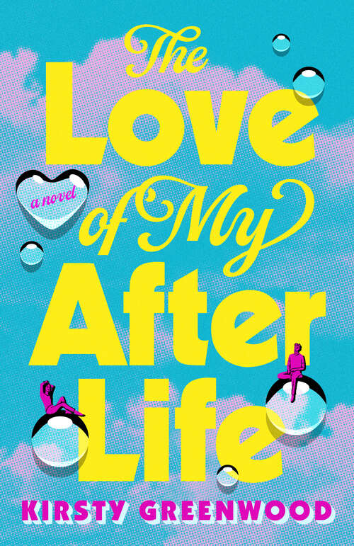 Book cover of The Love of My Afterlife