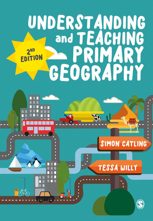 Book cover of Understanding and Teaching Primary Geography (Achieving QTS Series)