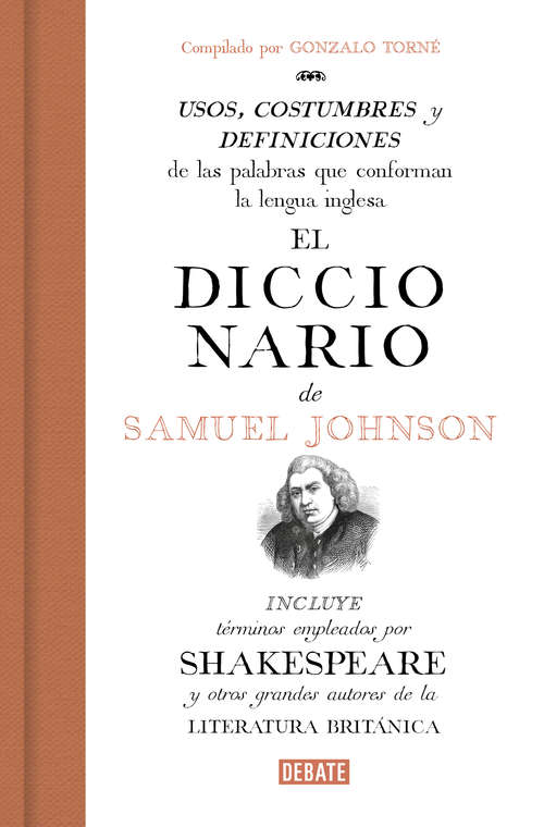 Book cover of El diccionario de Samuel Johnson: Usos, costumbres y definiciones de las palabras que conforman la lengua inglesa. Incluye términos que aparecen en Shakespeare y otros grandes autores de la literatura británica