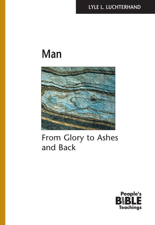 Book cover of Man: From Glory to Ashes and Back (People's Bible Teachings)