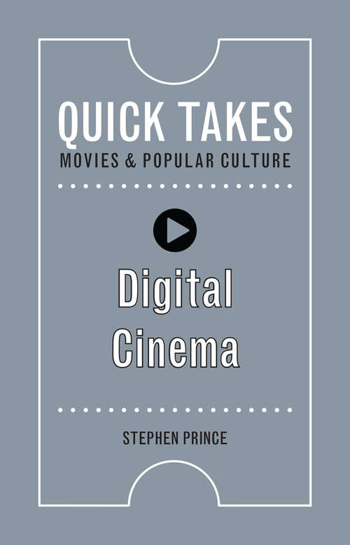 Book cover of Digital Cinema: The Seduction Of Reality (Quick Takes: Movies and Popular Culture)