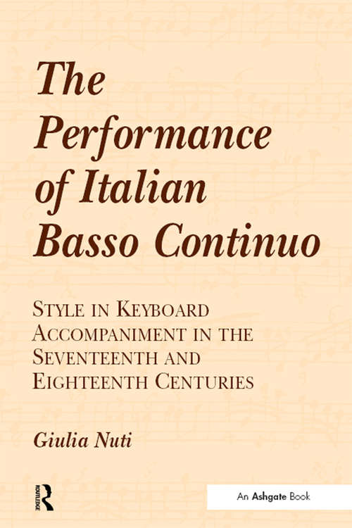 Book cover of The Performance of Italian Basso Continuo: Style in Keyboard Accompaniment in the Seventeenth and Eighteenth Centuries