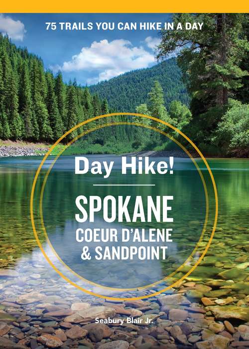 Book cover of Day Hike! Spokane, Coeur d'Alene, and Sandpoint