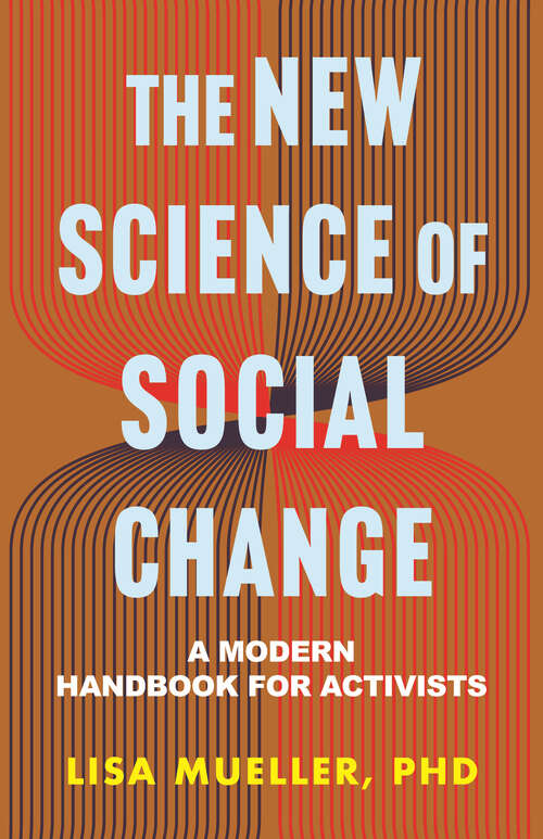 Book cover of The New Science of Social Change: A Modern Handbook for Activists