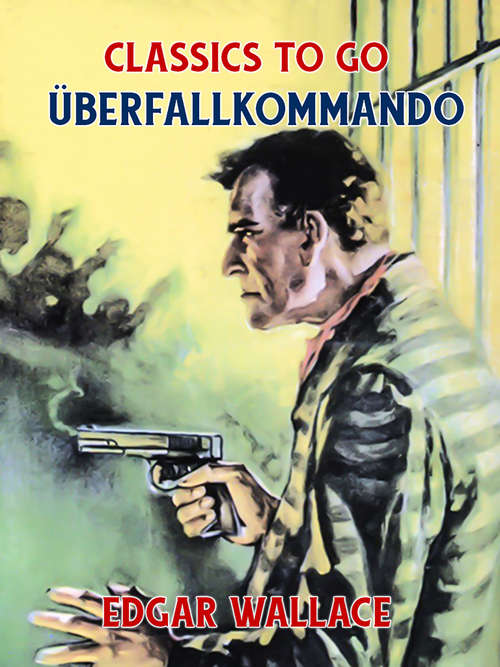 Book cover of Überfallkommando (Classics To Go)