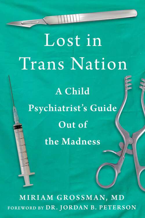 Book cover of Lost in Trans Nation: A Child Psychiatrist's Guide Out of the Madness