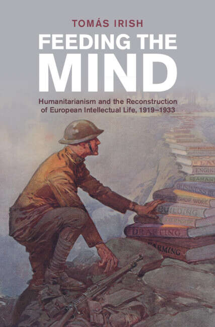 Book cover of Studies in the Social and Cultural History of Modern Warfare: Feeding the Mind