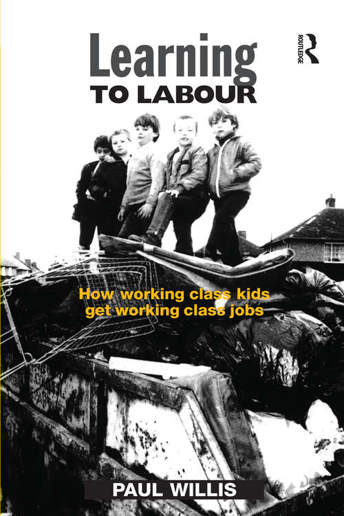 Book cover of Learning to Labour: How Working Class Kids Get Working Class Jobs