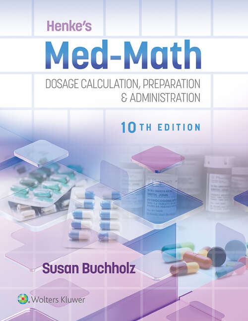 Book cover of Henke's Med-Math: Dosage Calculation, Preparation & Administration