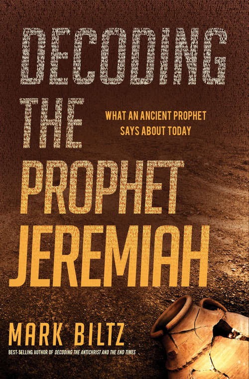 Book cover of Decoding the Prophet Jeremiah: What an Ancient Prophet Says About Today