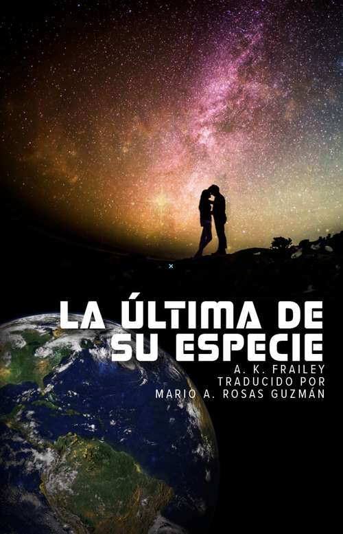 Book cover of La última de su especie (La última de su especie - Preludio a la Serie Nueva Tierra #1)