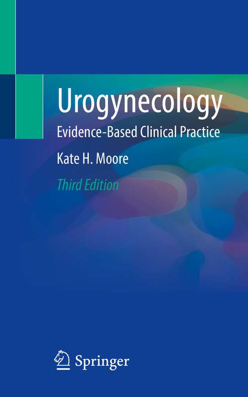 Book cover of Urogynecology: Evidence-Based Clinical Practice (3rd ed. 2022)