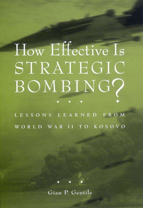 Book cover of How Effective is Strategic Bombing?: Lessons Learned From World War II to Kosovo