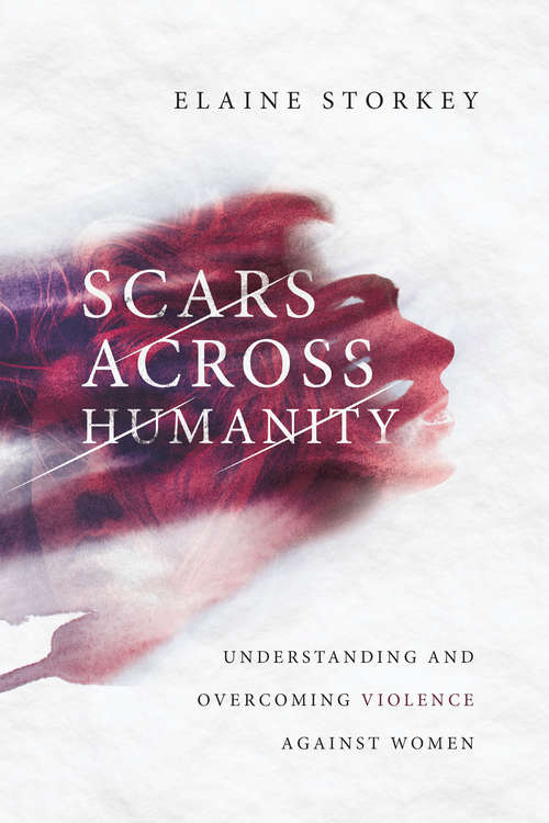 Book cover of Scars Across Humanity: Understanding and Overcoming Violence Against Women