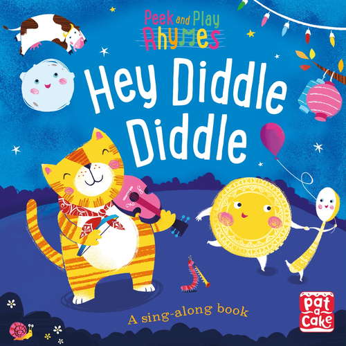 Book cover of Hey Diddle Diddle: A baby sing-along book (Peek and Play Rhymes #3)