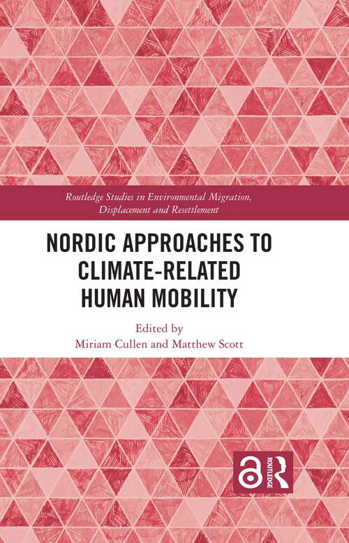 Book cover of Nordic Approaches to Climate-Related Human Mobility (Routledge Studies in Environmental Migration, Displacement and Resettlement)