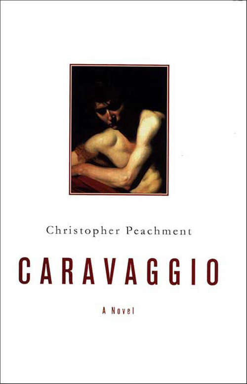 Book cover of Caravaggio: A Novel