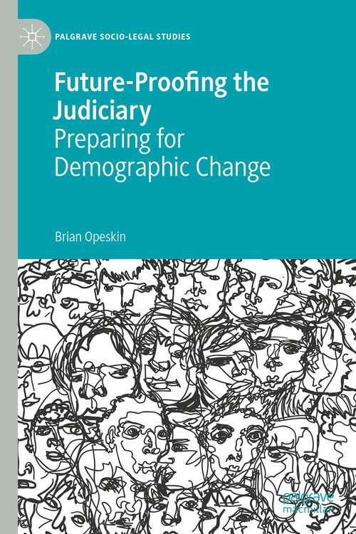 Book cover of Future-Proofing the Judiciary: Preparing for Demographic Change (1st ed. 2021) (Palgrave Socio-Legal Studies)