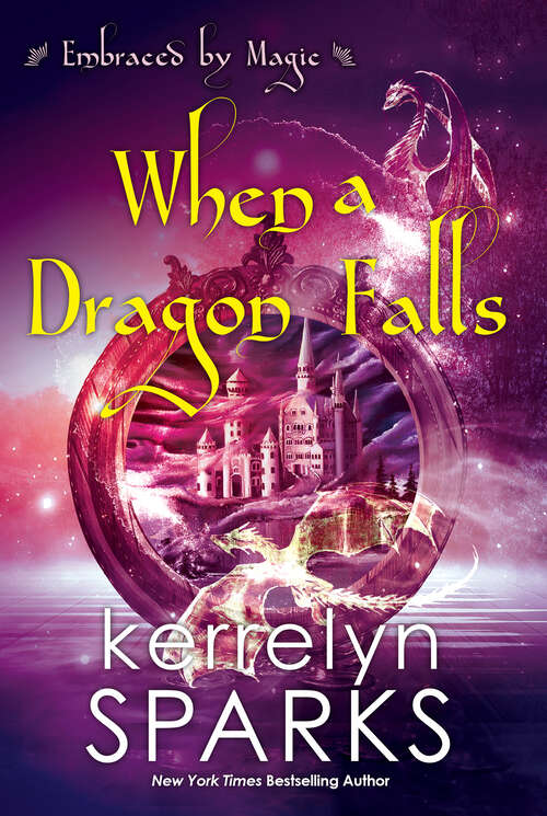 Book cover of When a Dragon Falls (Embraced by Magic #4)