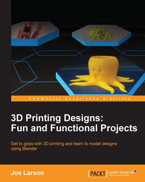 Book cover of 3D Printing Designs: Fun and Functional Projects