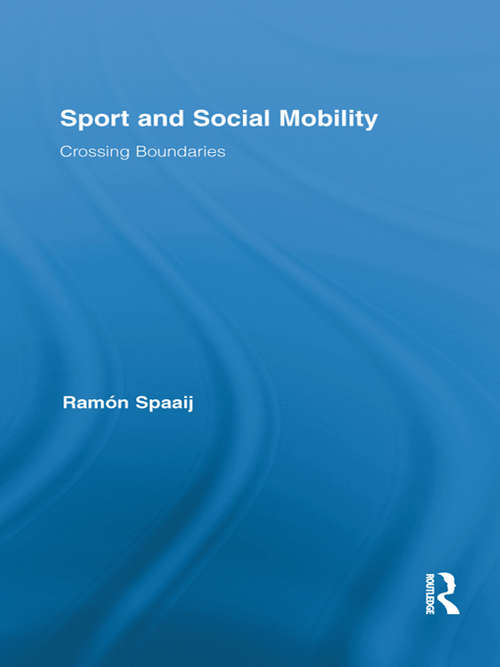 Book cover of Sport and Social Mobility: Crossing Boundaries (Routledge Research in Sport, Culture and Society)