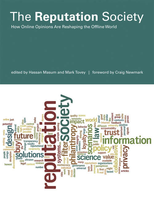 Book cover of The Reputation Society: How Online Opinions Are Reshaping the Offline World (The Information Society Series)