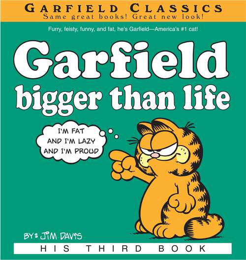 Book cover of Garfield Bigger Than Life: His 3rd Book (Garfield #3)
