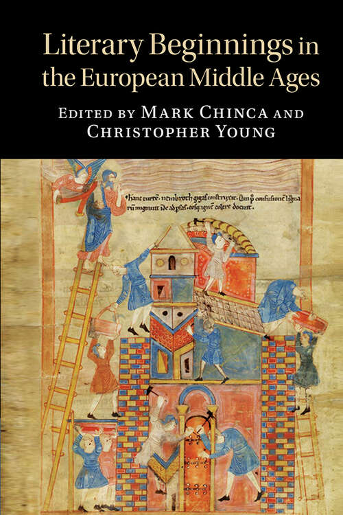 Book cover of Literary Beginnings in the European Middle Ages (Cambridge Studies in Medieval Literature)