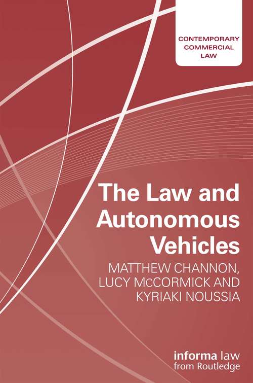 Book cover of The Law and Autonomous Vehicles (Contemporary Commercial Law)