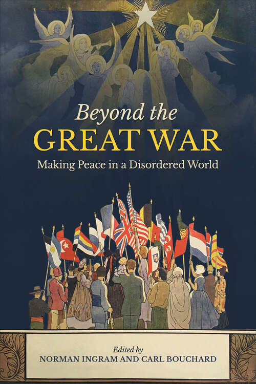 Book cover of Beyond the Great War: Making Peace in a Disordered World