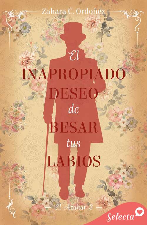 Book cover of El inapropiado deseo de besar tus labios (El azahar: Volumen 3)