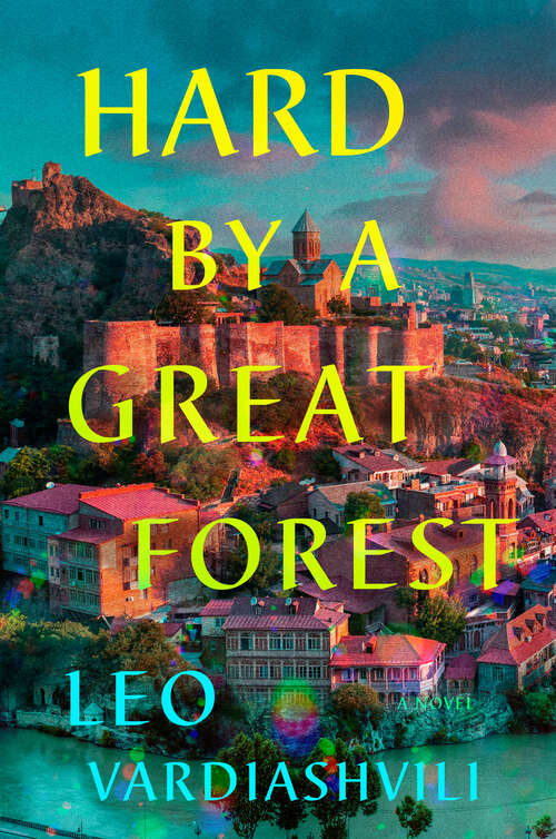 Book cover of Hard by a Great Forest: A Novel
