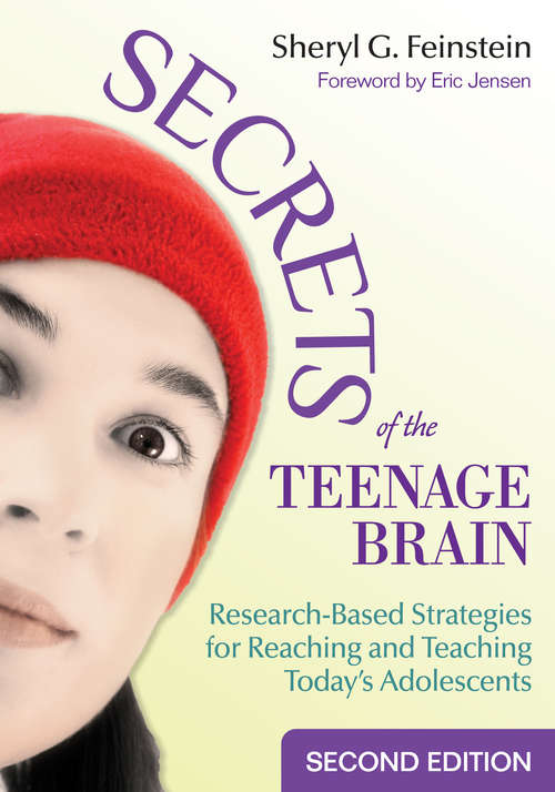 Book cover of Secrets of the Teenage Brain: Research-Based Strategies for Reaching and Teaching Today's Adolescents