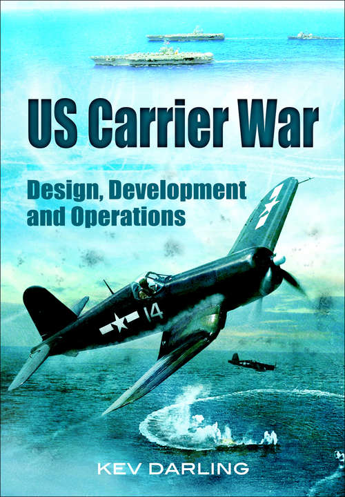 Book cover of US Carrier War: Design, Development and Operations