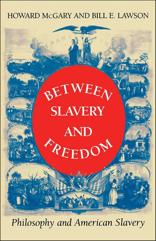 Book cover of Between Slavery and Freedom: Philosophy and American Slavery (Blacks in the Diaspora)